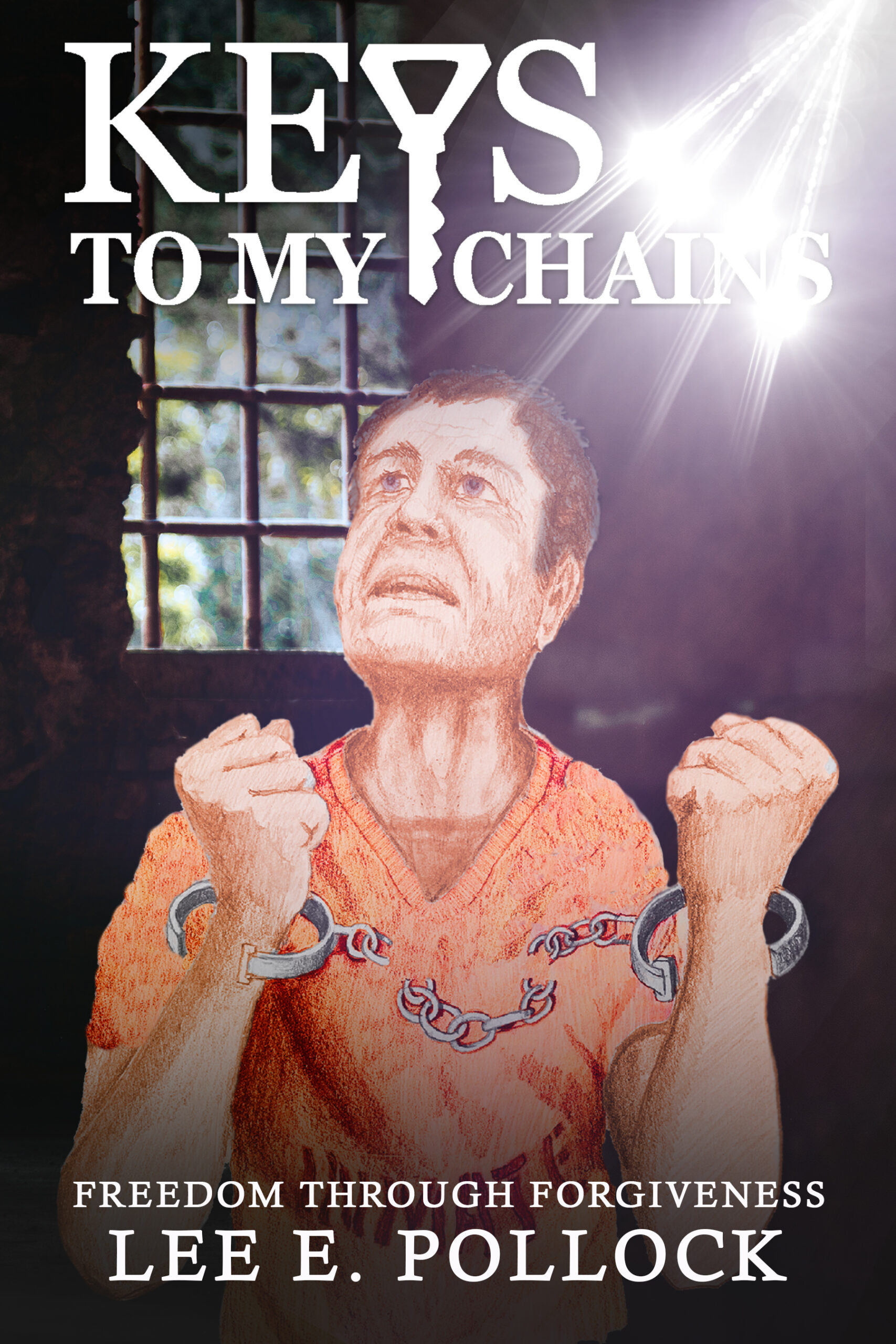 Keys To My Chains: Freedom Through Forgiveness